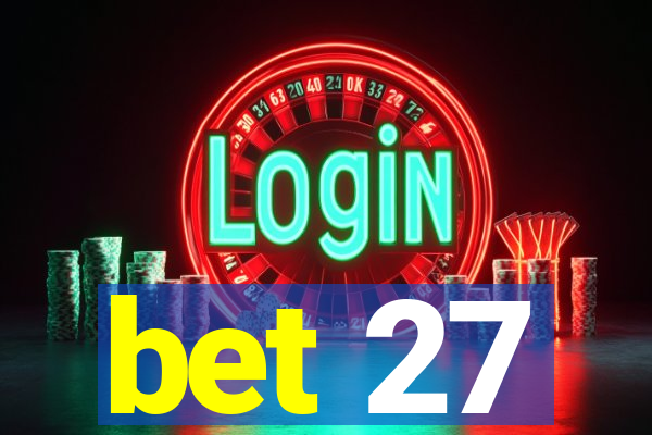 bet 27